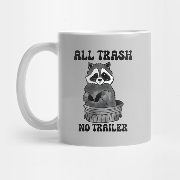 All Trash No Trailer by PepperLime